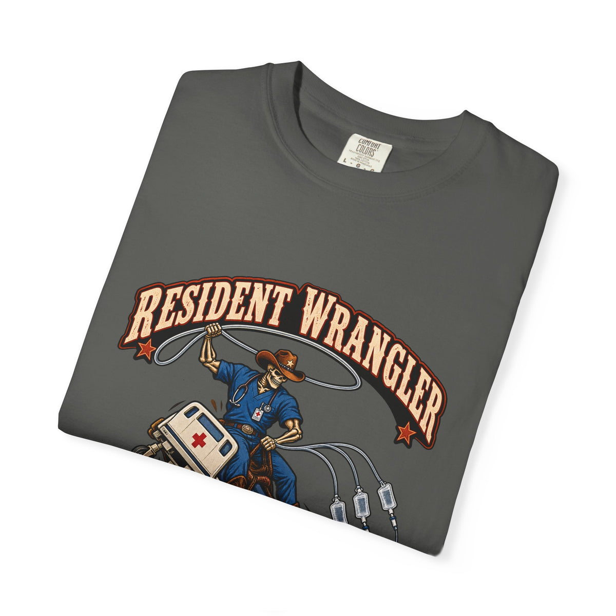 Resident Wrangler Cowboy Skeleton Male Nurse Manager Comfort Colors T-Shirt