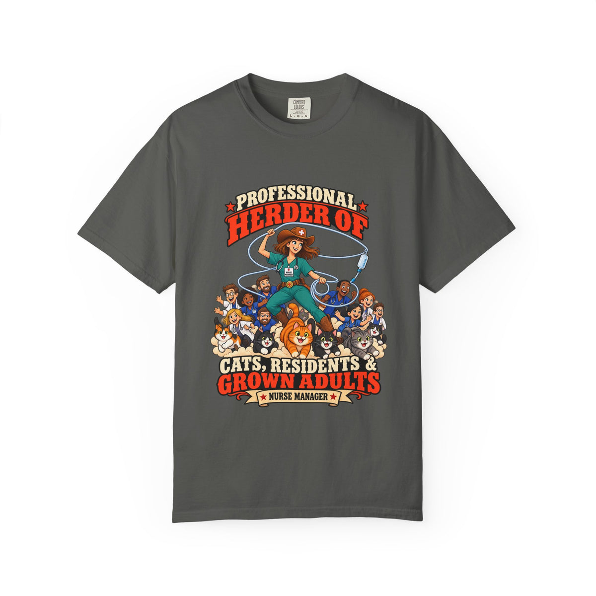 Professional Herder of Cats Residents and Grown Adults Nurse Manager Comfort Colors T-Shirt