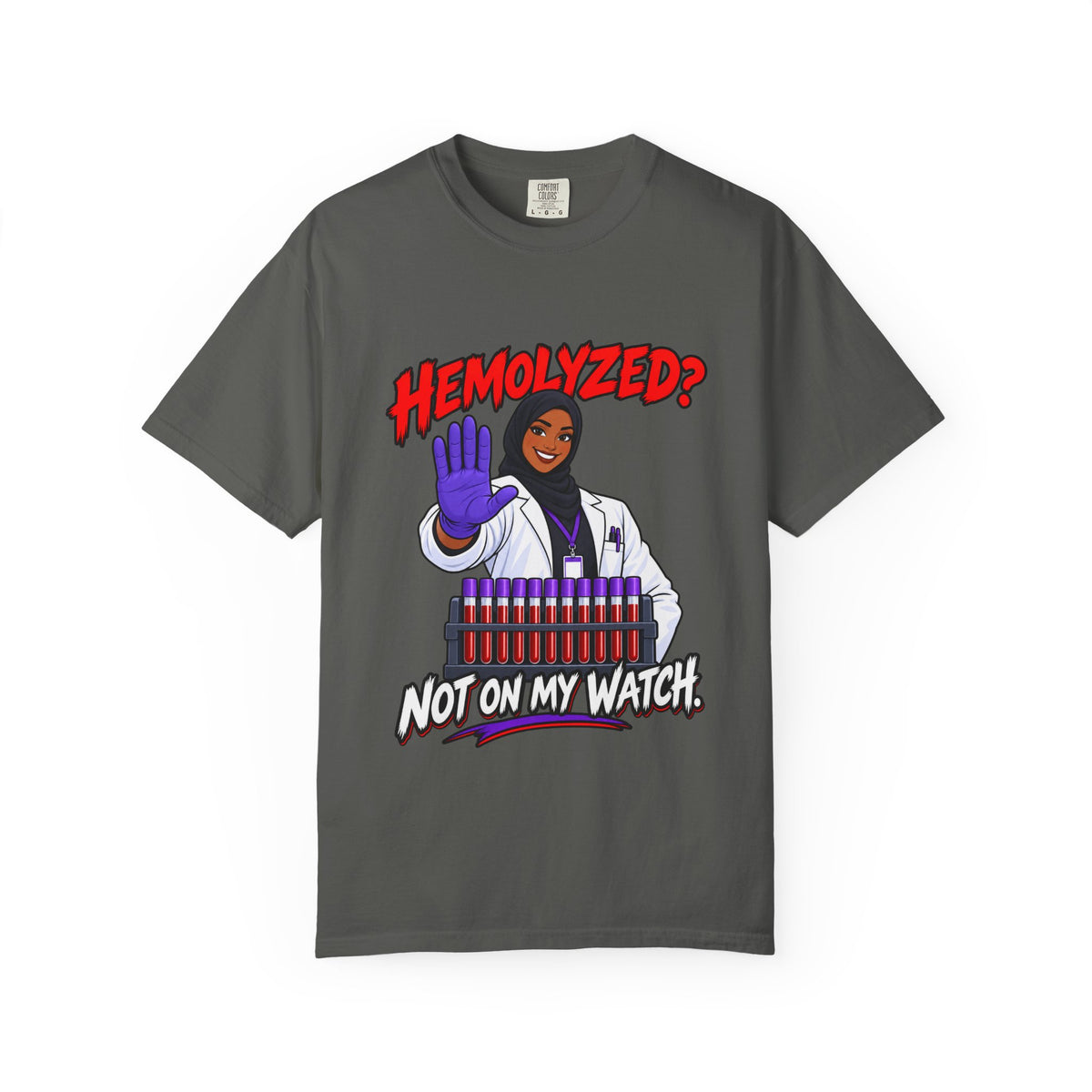 Hemolyzed Not on My Watch Women's Lab Tech Comfort Colors T-Shirt
