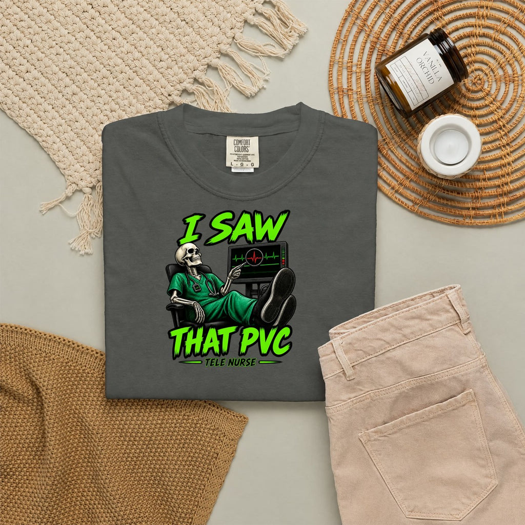 I Saw That PVC Skeleton Tele Nurse Comfort Colors T-Shirt folded