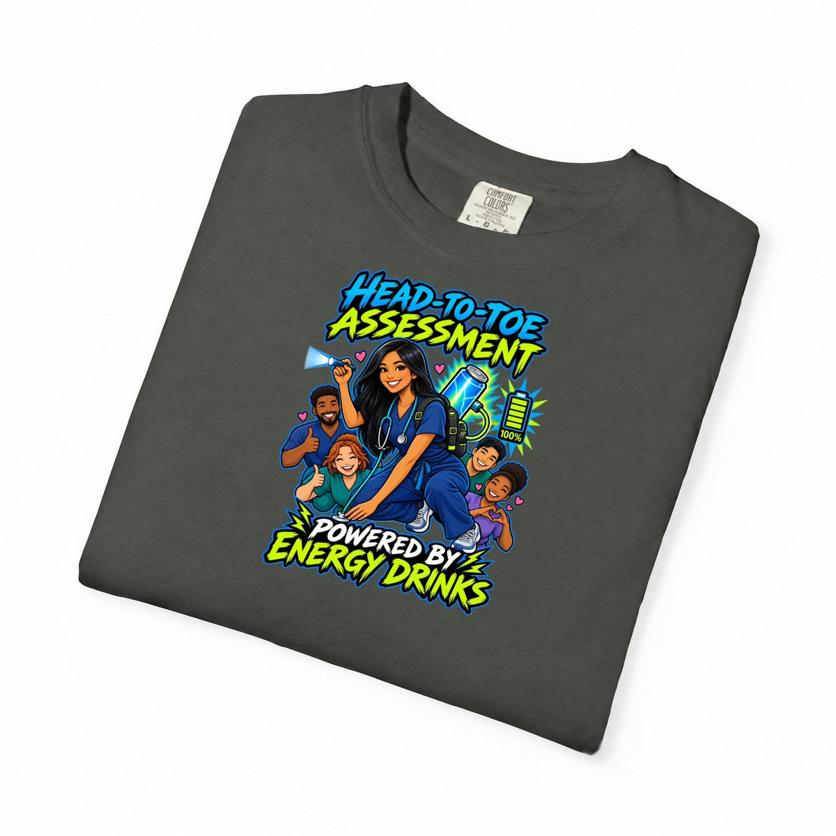 Head-to-Toe Assessment Powered by Energy Drinks Nurse Tee (Long Hair)