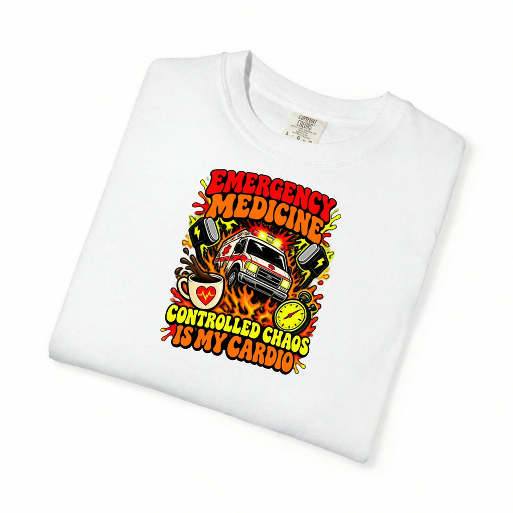 Emergency Medicine Controlled Chaos Is My Cardio ER Doctor Comfort Colors T-Shirt folded