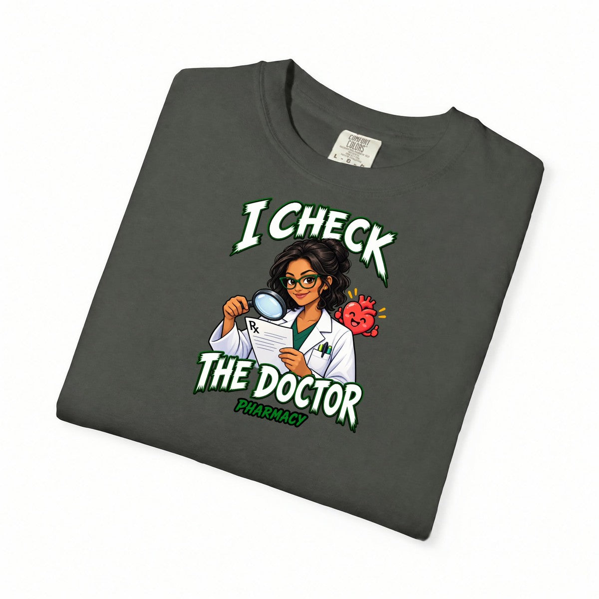 I Check the Doctor Pharmacy Pharmacy Tee