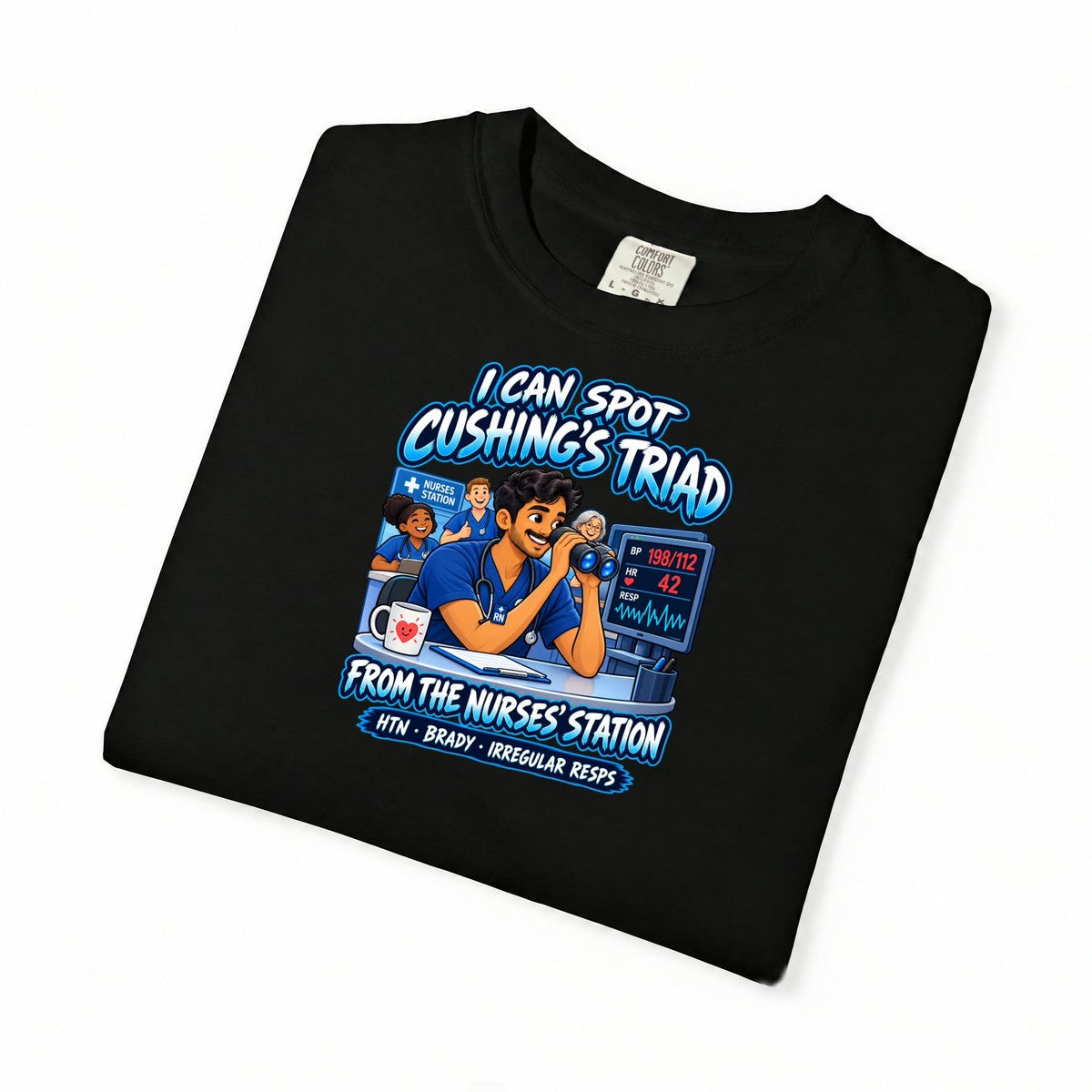 I Can Spot Cushing's Triad From the Nurses' Station Male Neuro Nurse Comfort Colors T-Shirt