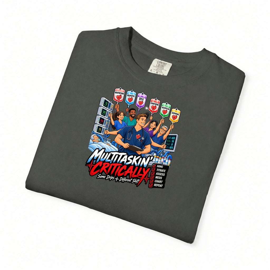 Multitaskin' Critically Same Drips Different Shift ICU Nurse Tee (Classic Cut)