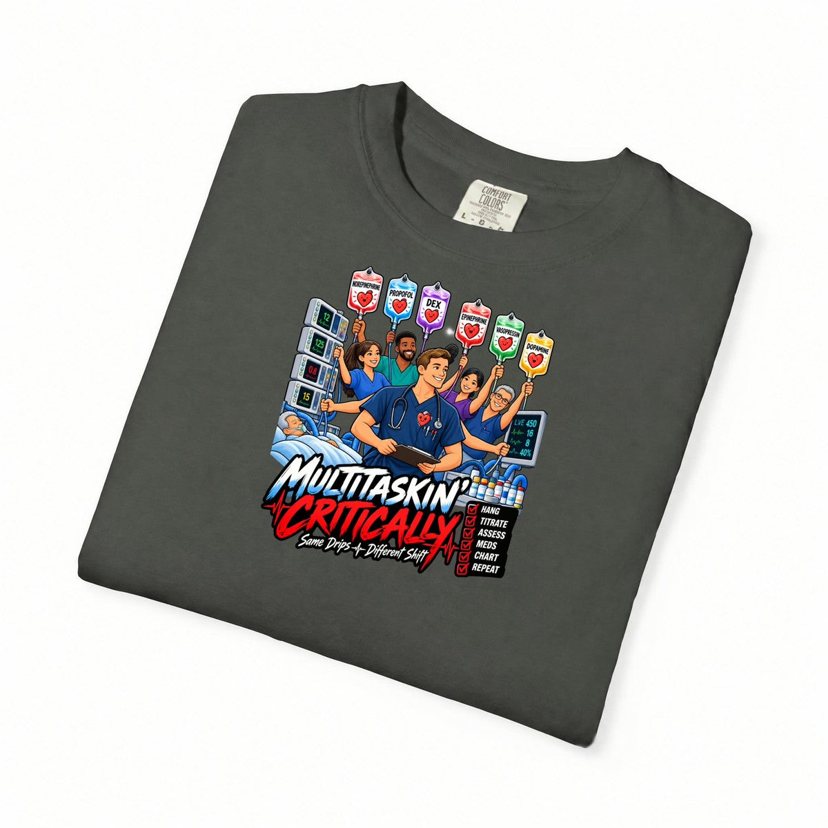 Multitaskin' Critically Same Drips Different Shift ICU Nurse Tee (Classic Cut)