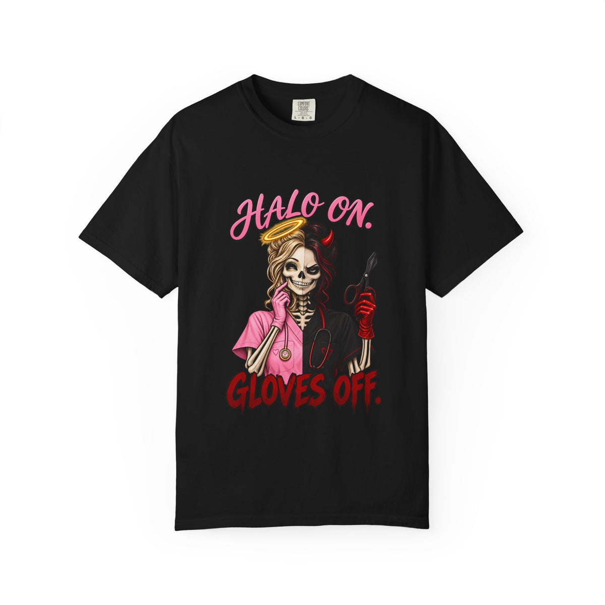 Halo On Gloves Off Nice and Naughty Skeleton Nurse Comfort Colors T-Shirt