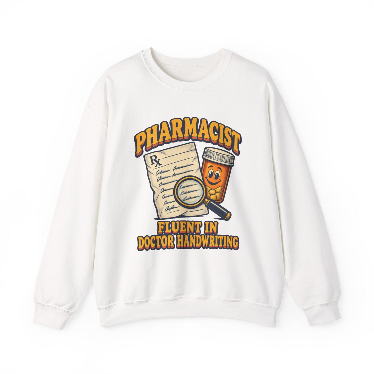 Pharmacist Fluent in Doctor Handwriting Funny Crewneck Sweatshirt