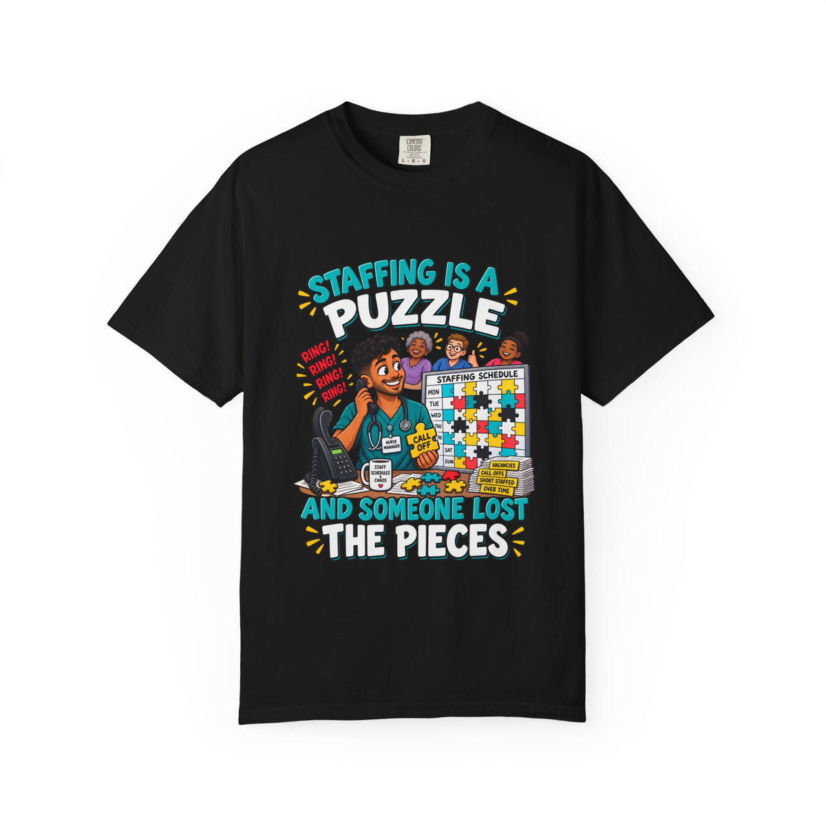 Staffing Is a Puzzle and Someone Lost the Pieces Male Nurse Manager Comfort Colors T-Shirt
