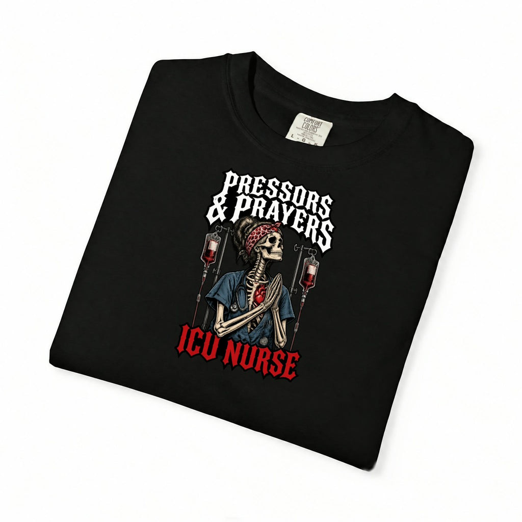 Pressors and Prayers Skeleton ICU Nurse Comfort Colors T-Shirt folded