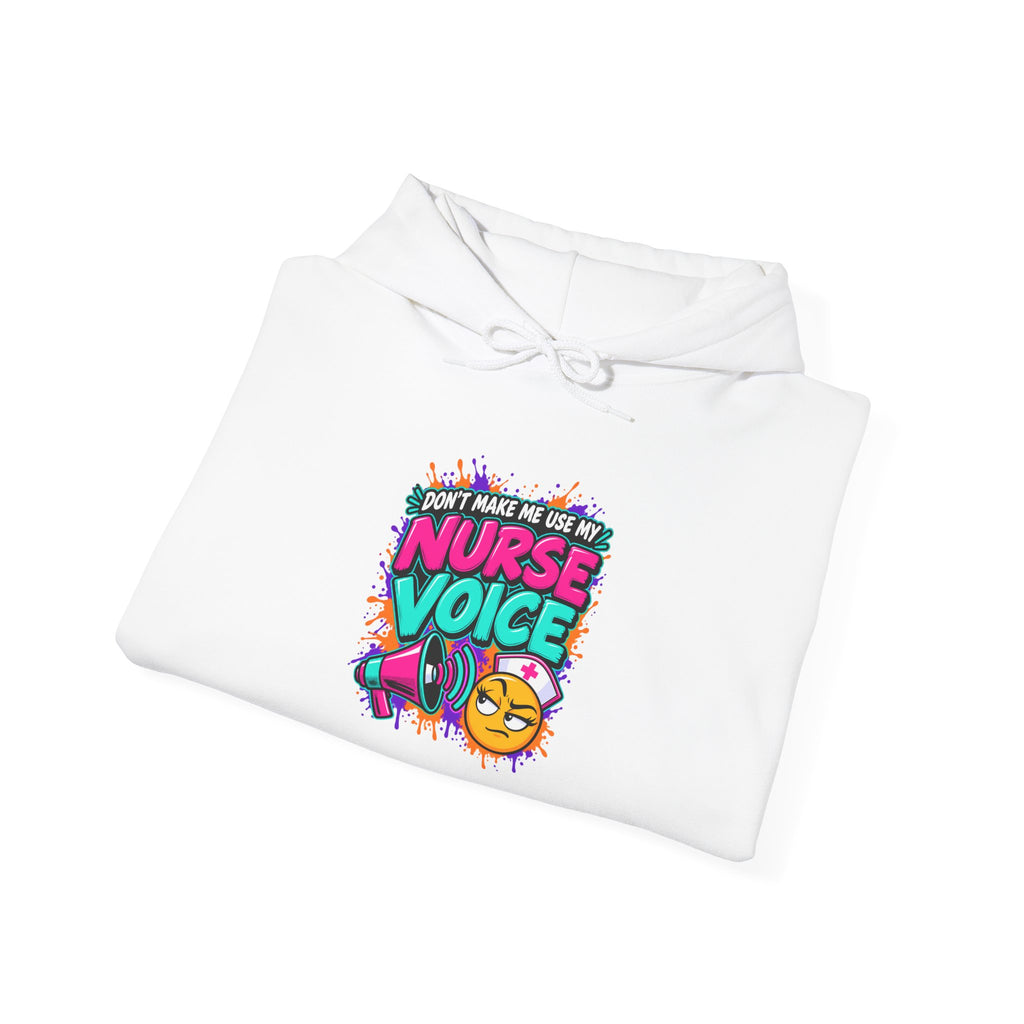 Don't Make Me Use My Nurse Voice Funny Hoodie