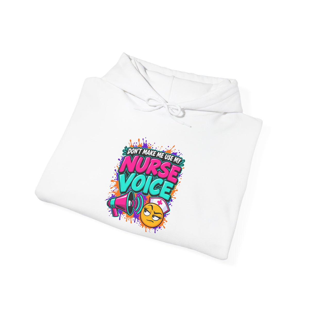 Don't Make Me Use My Nurse Voice Funny Hoodie