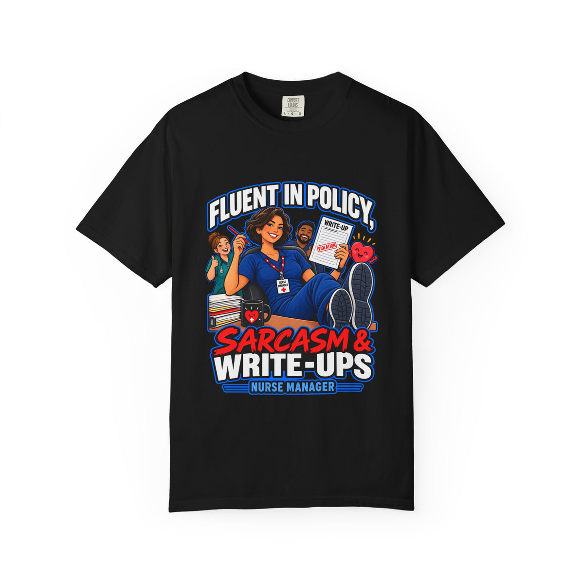 Fluent in Policy Sarcasm and Write-Ups Nurse Manager Comfort Colors T-Shirt