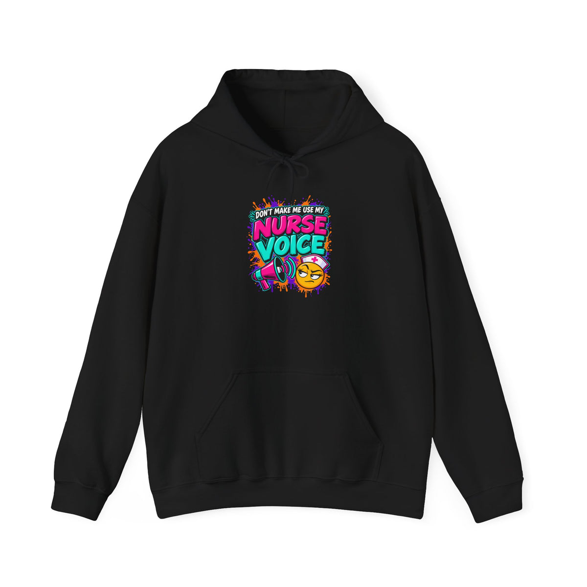 Don't Make Me Use My Nurse Voice Funny Hoodie