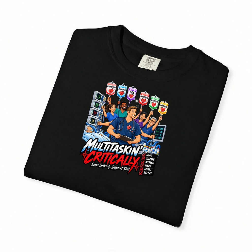 Multitaskin' Critically Same Drips Different Shift ICU Nurse Tee (Classic Cut)