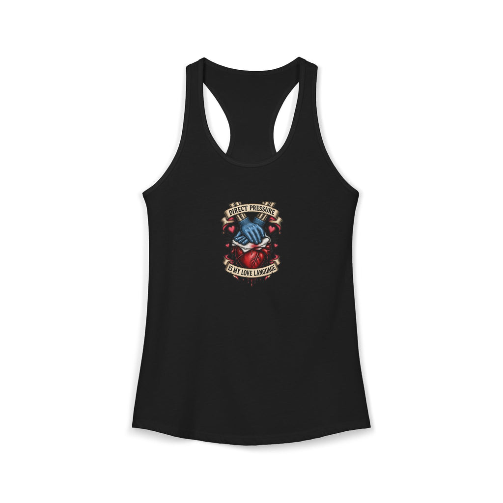 Direct Pressure Is My Love Language Skeleton ER Nurse Women's Racerback Tank Top
