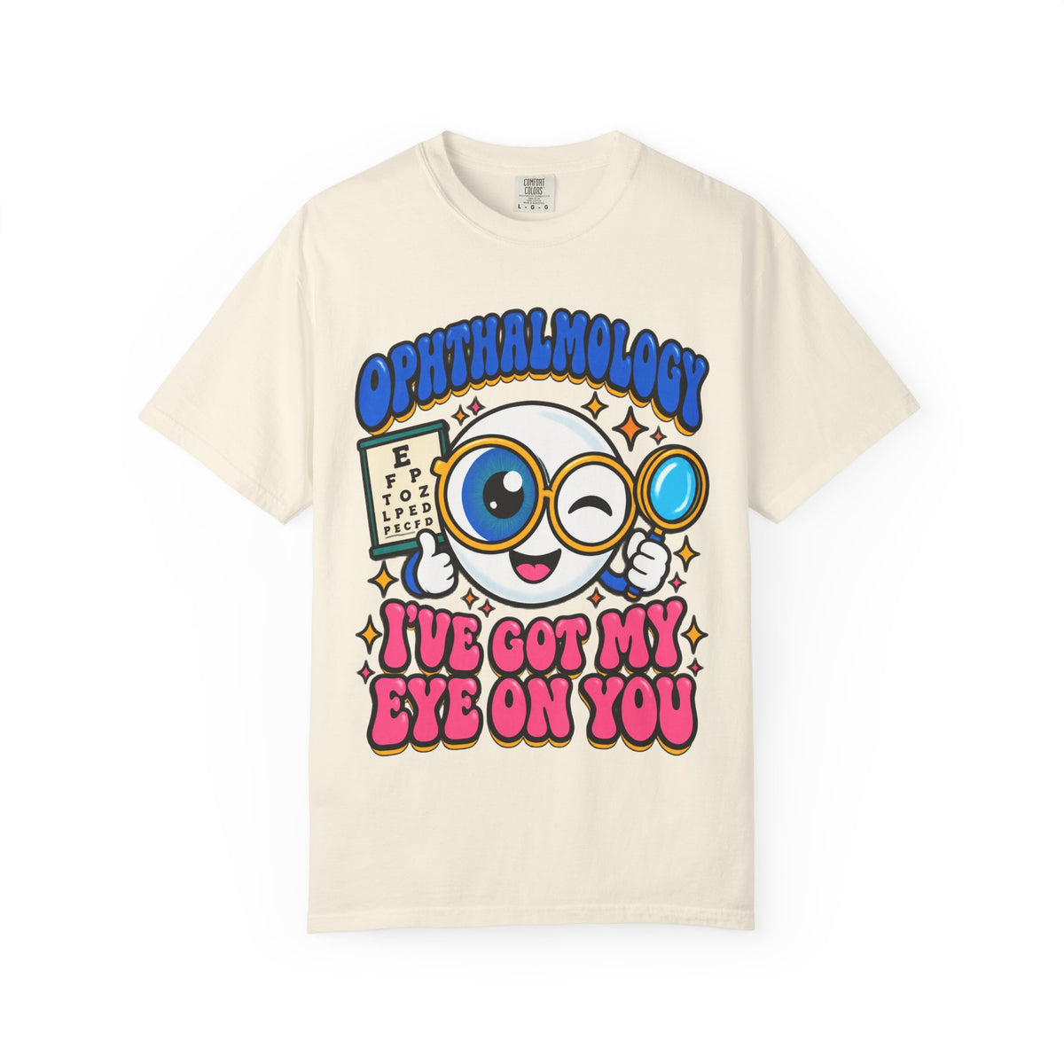 Ophthalmology I've Got My Eye on You Funny Eye Doctor Comfort Colors T-Shirt