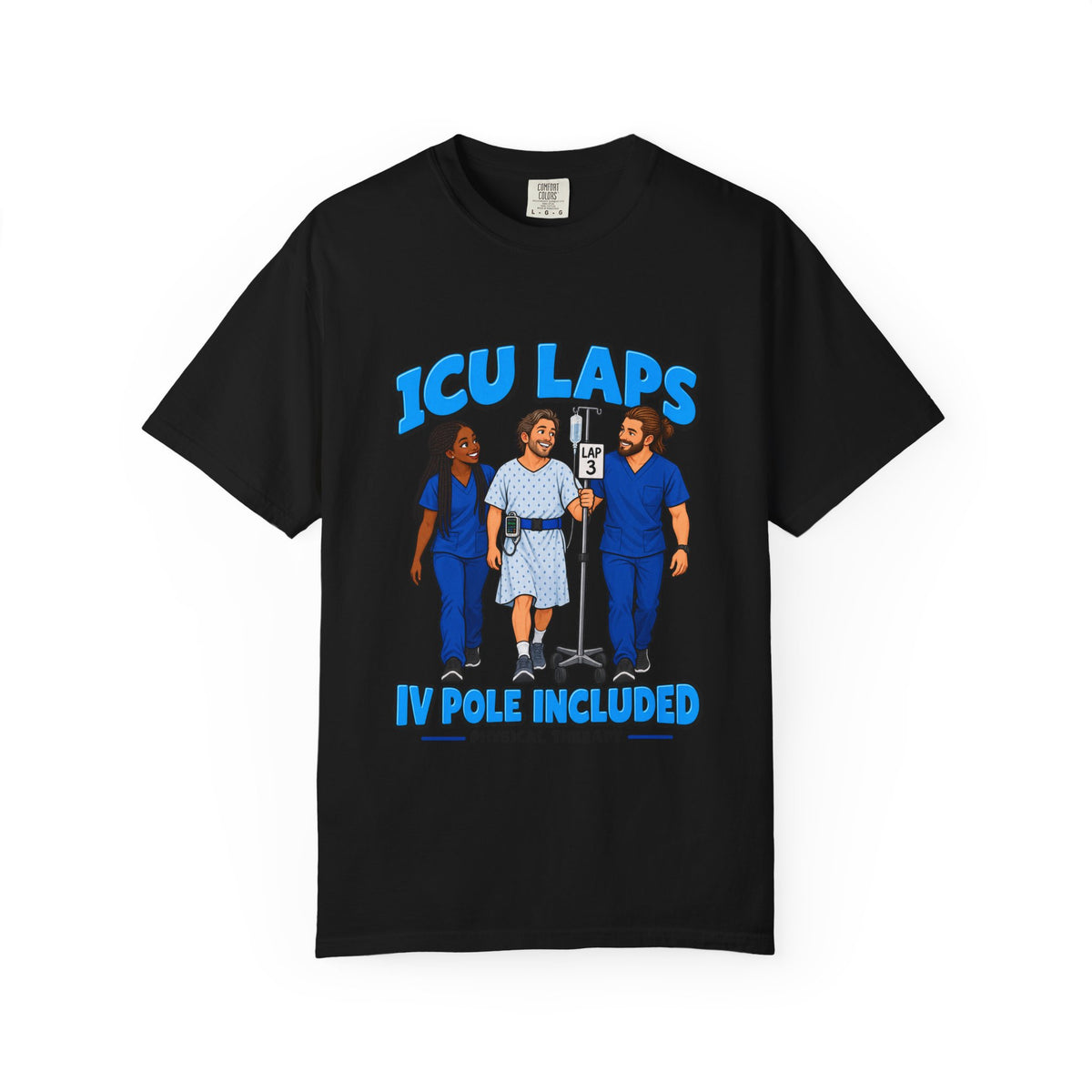 ICU Laps IV Pole Included Physical Therapist Comfort Colors T-Shirt