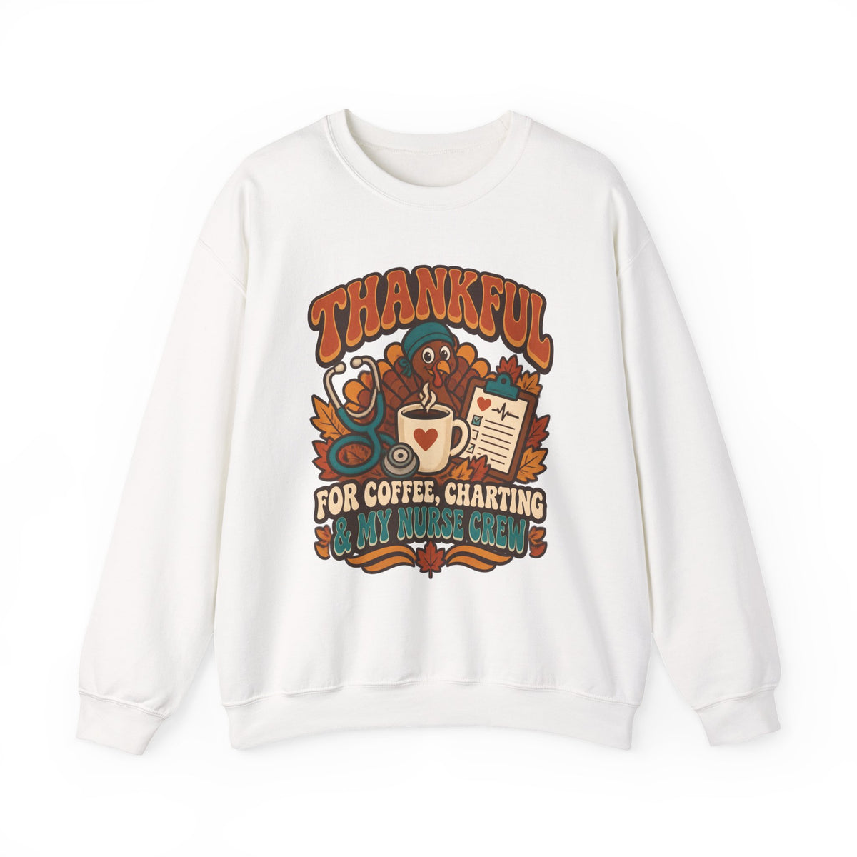 Thankful for Coffee Charting & My Nurse Crew Thanksgiving Nurse Crewneck Sweatshirt