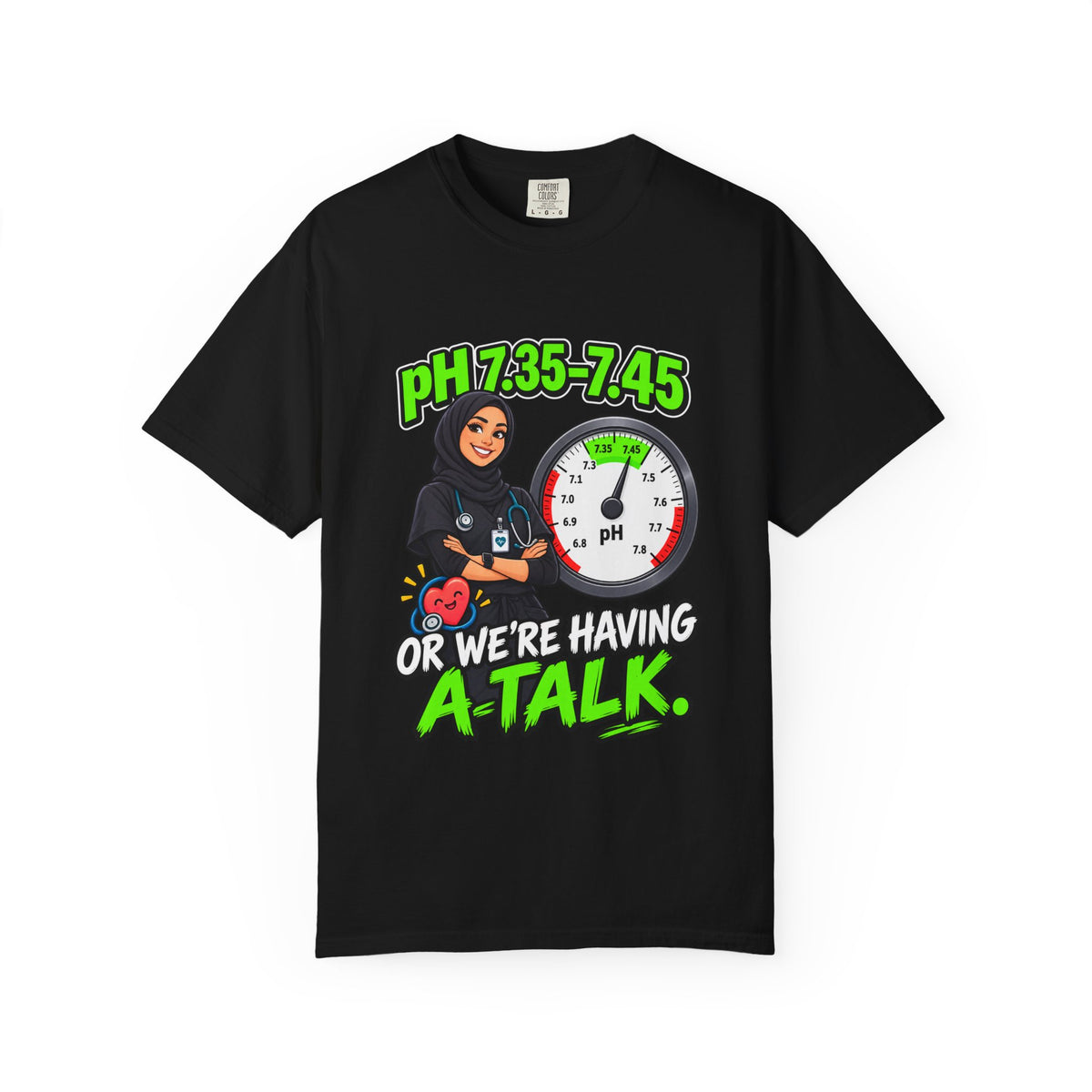 pH 7.35-7.45 or We're Having a Talk RT Comfort Colors T-Shirt