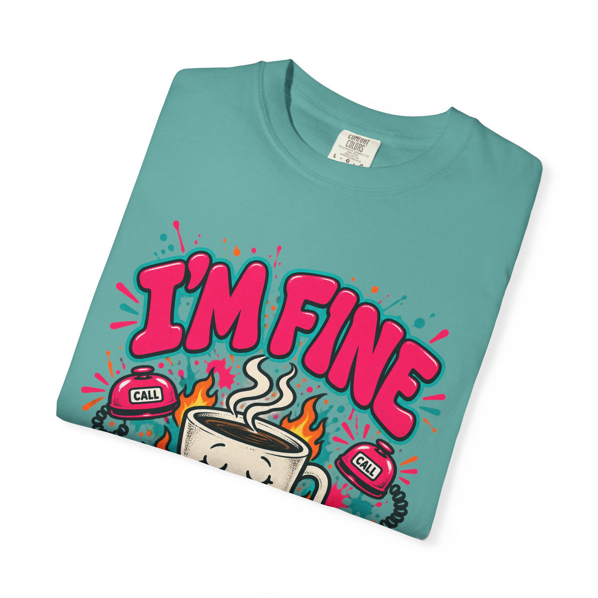 I'm Fine It's Fine Everything's Fine Funny Nurse Comfort Colors T-Shirt