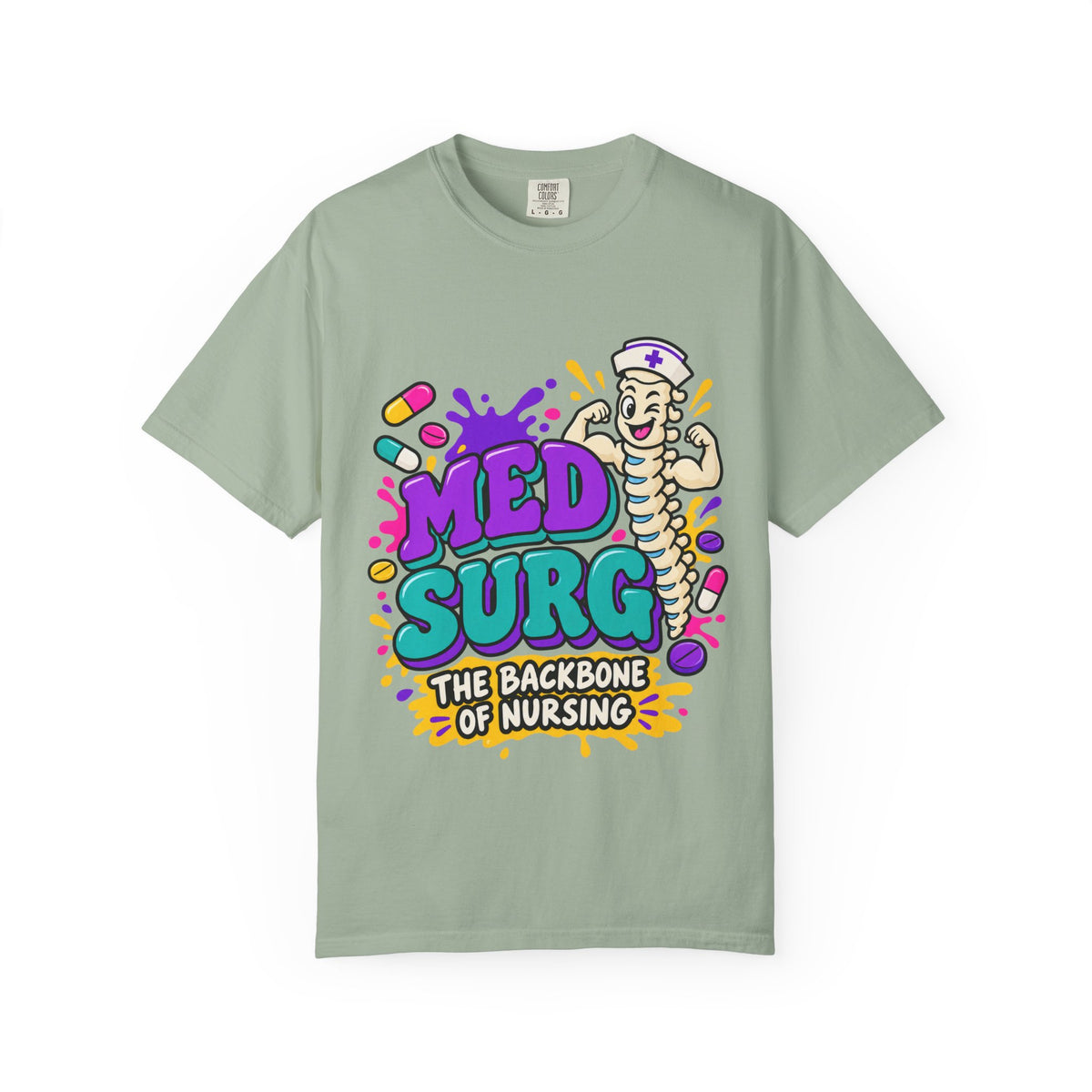 Med Surg The Backbone of Nursing Comfort Colors T-Shirt
