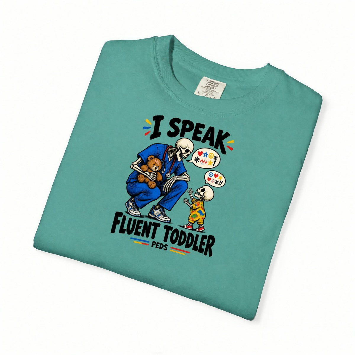 I Speak Fluent Toddler Skeleton Peds Nurse Comfort Colors T-Shirt folded