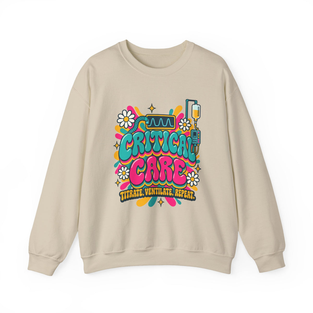 Critical Care Titrate Ventilate Repeat ICU Nurse Crewneck Sweatshirt