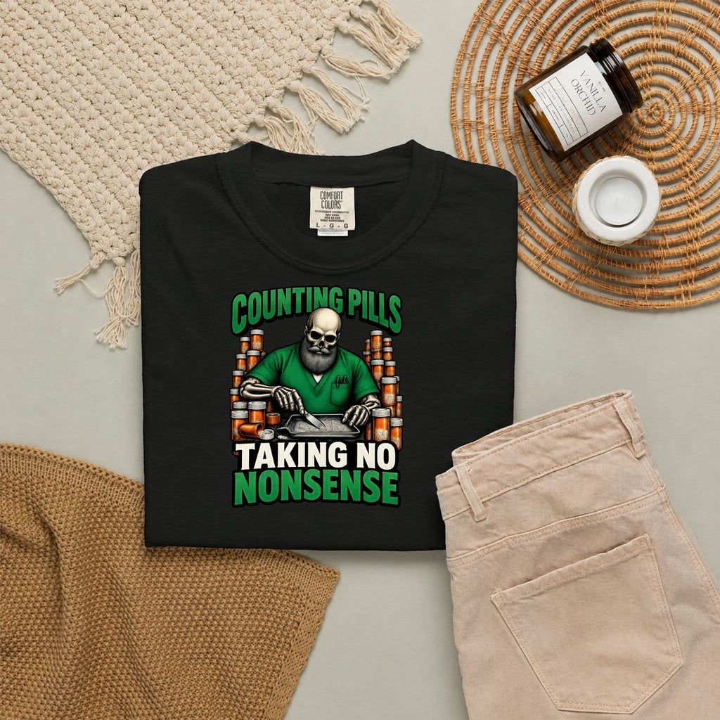Counting Pills Taking No Nonsense Skeleton Pharmacy Comfort Colors T-Shirt folded