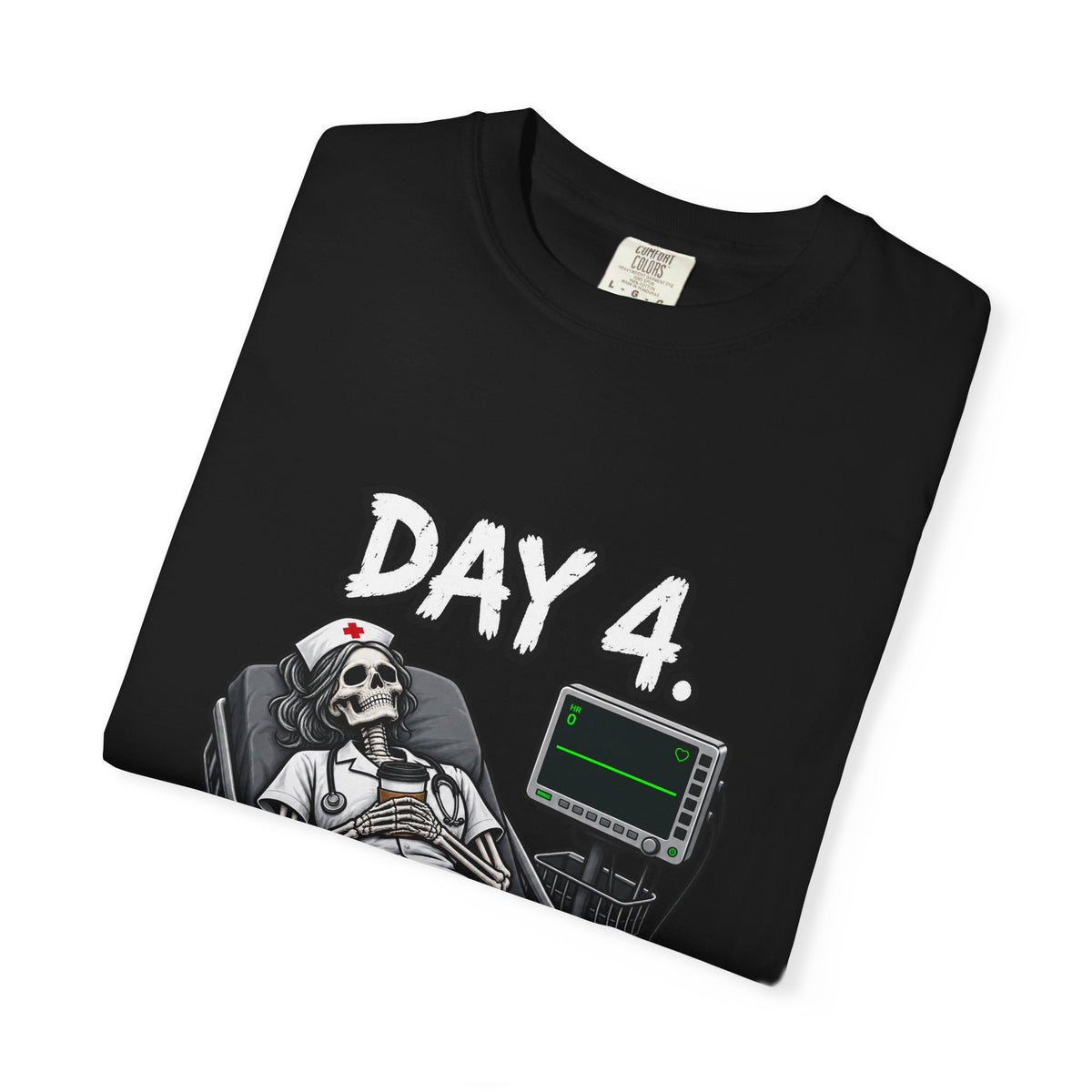 Day 4 Vibes Flatline Skeleton Nurse Comfort Colors T-Shirt