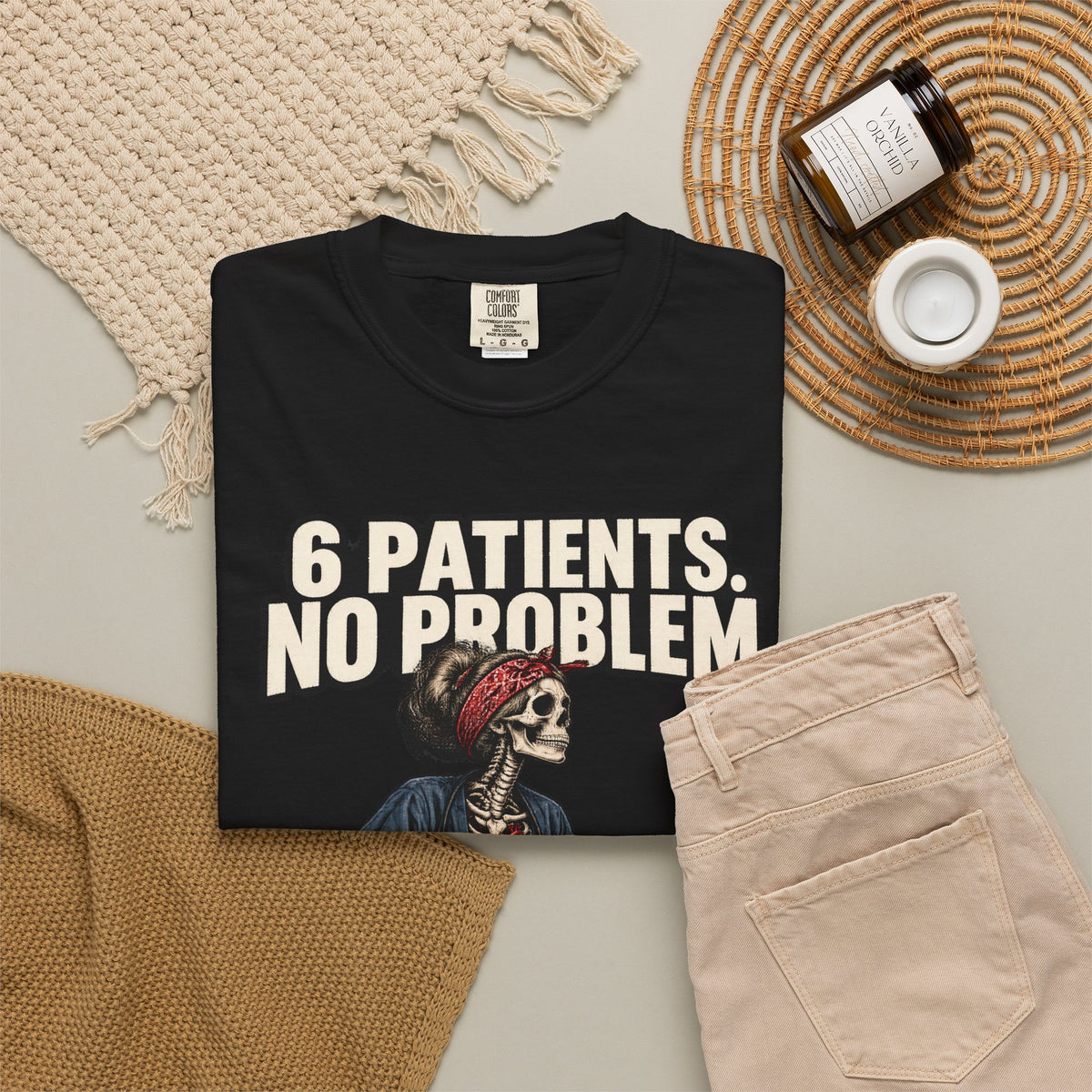 6 Patients No Problem Skeleton Med Surg Nurse Comfort Colors T-Shirt