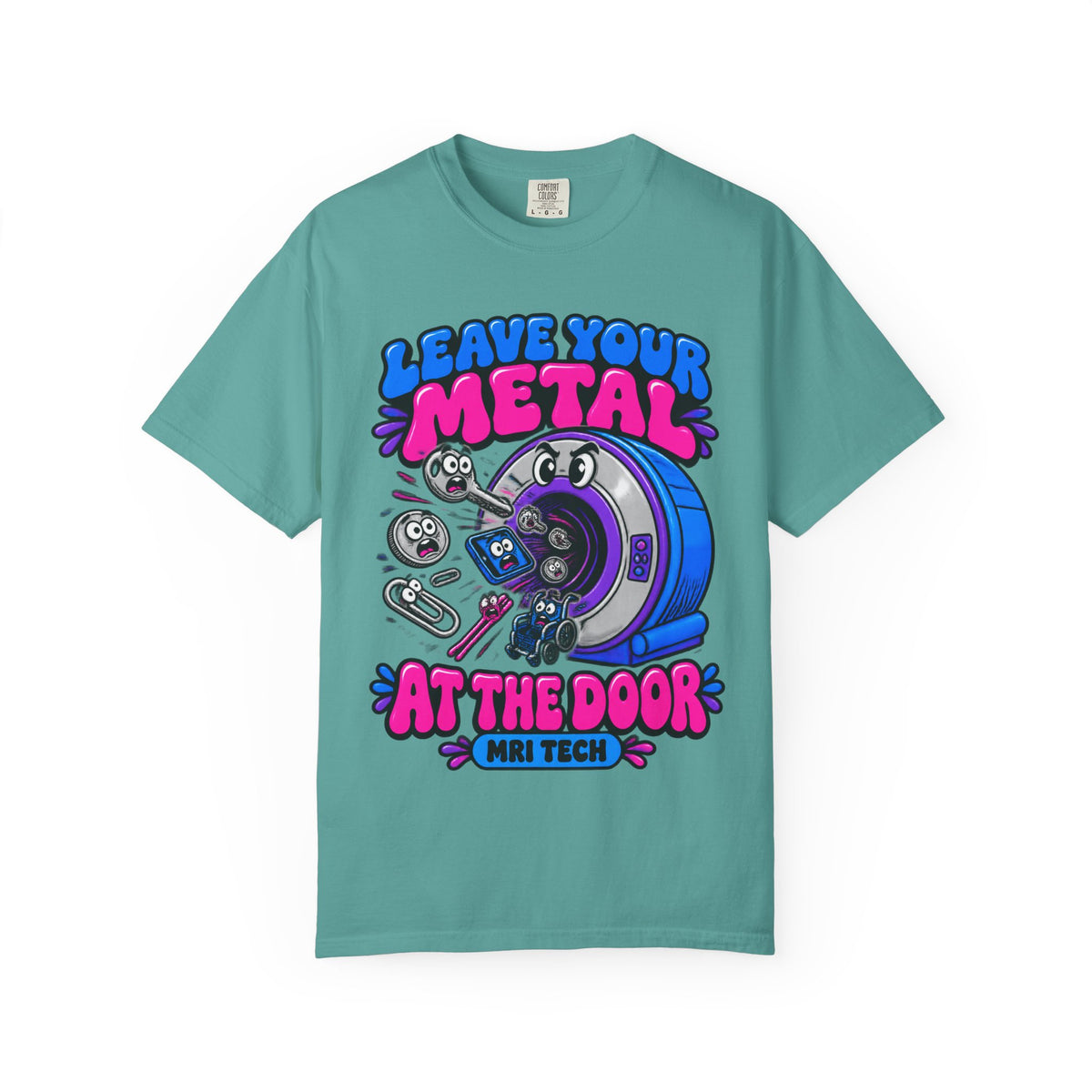 Leave Your Metal at the Door Funny MRI Tech Comfort Colors T-Shirt