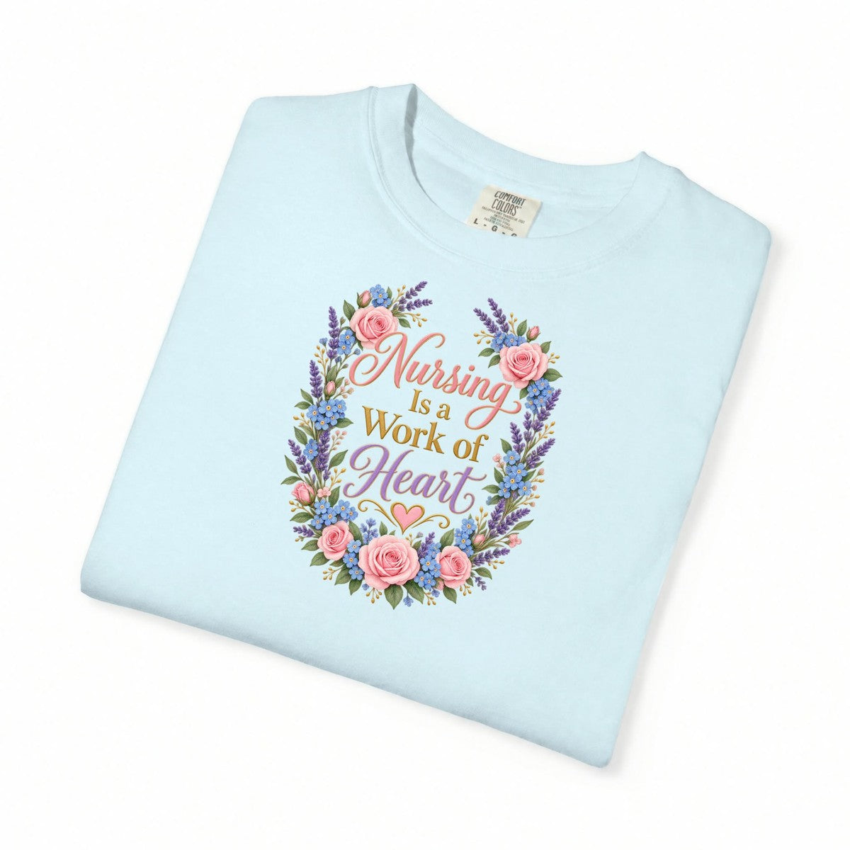 Nursing Is a Work of Heart Tee