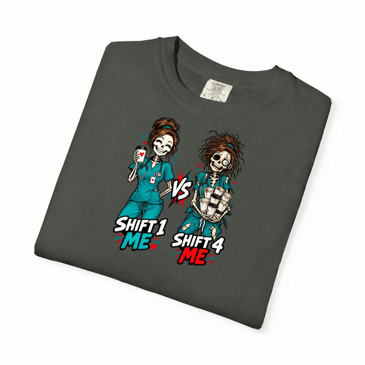 Shift 1 Me vs Shift 4 Me Skeleton Nurse Comfort Colors T-Shirt folded