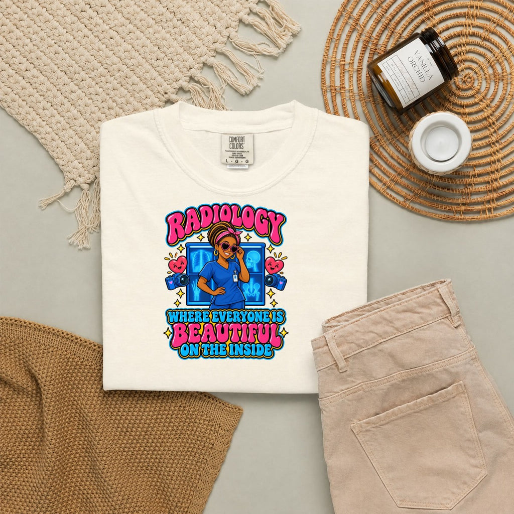 Radiology Where Everyone Is Beautiful on the Inside Tee