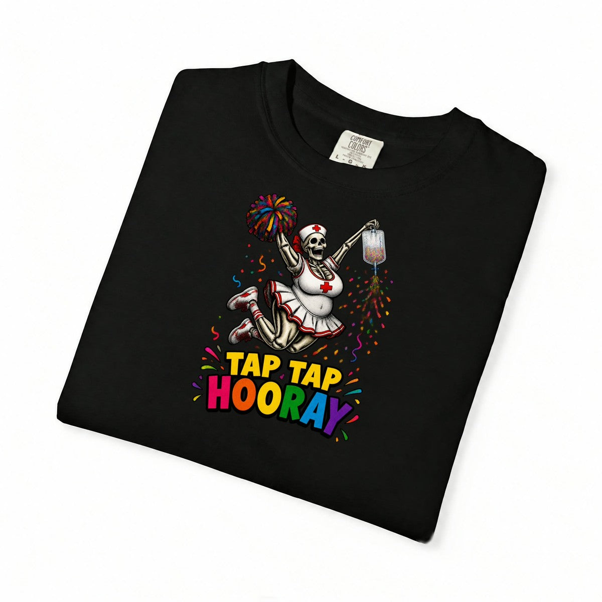 Tap Tap Hooray Skeleton Nurse Comfort Colors T-Shirt folded
