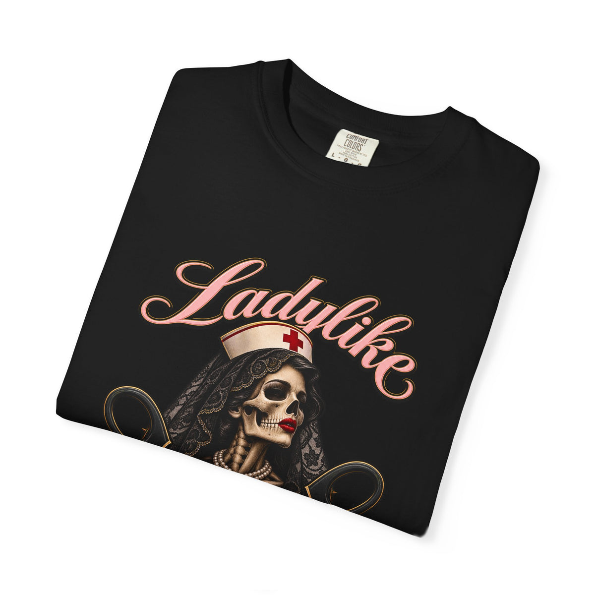 Ladylike But Lethal Skeleton Nurse Comfort Colors T-Shirt