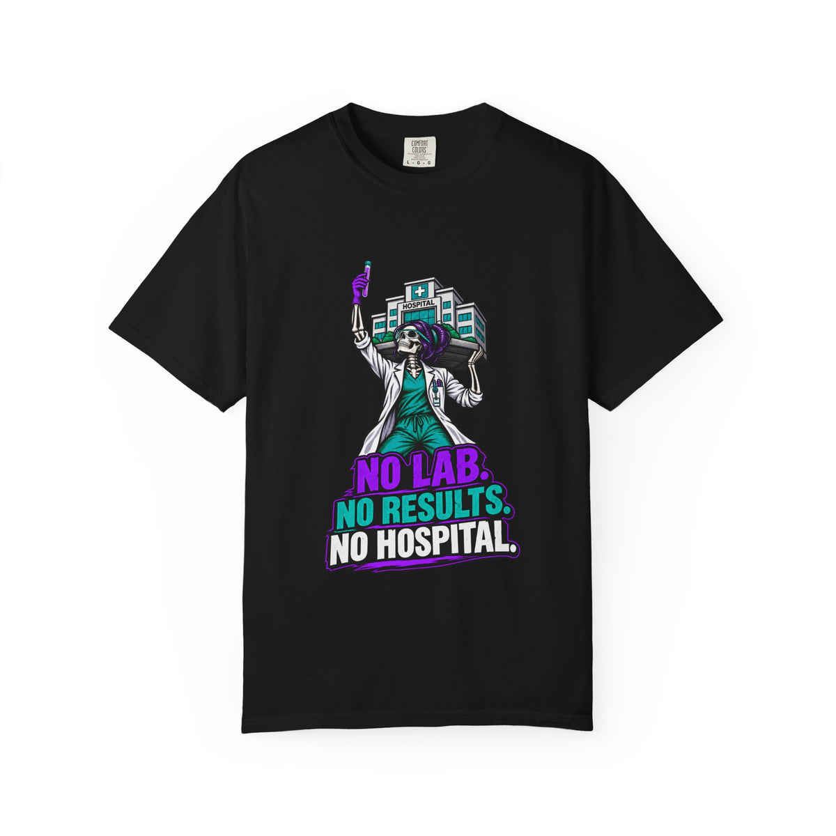 No Lab No Results No Hospital Skeleton Lab Tech Comfort Colors T-Shirt