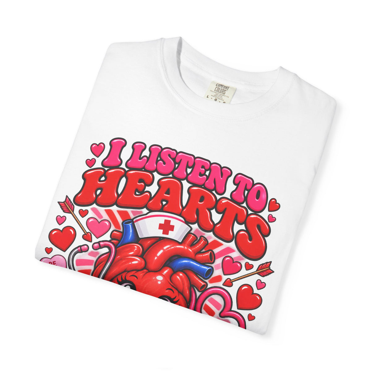 I Listen to Hearts for a Living Valentine's Day Nurse Comfort Colors T-Shirt