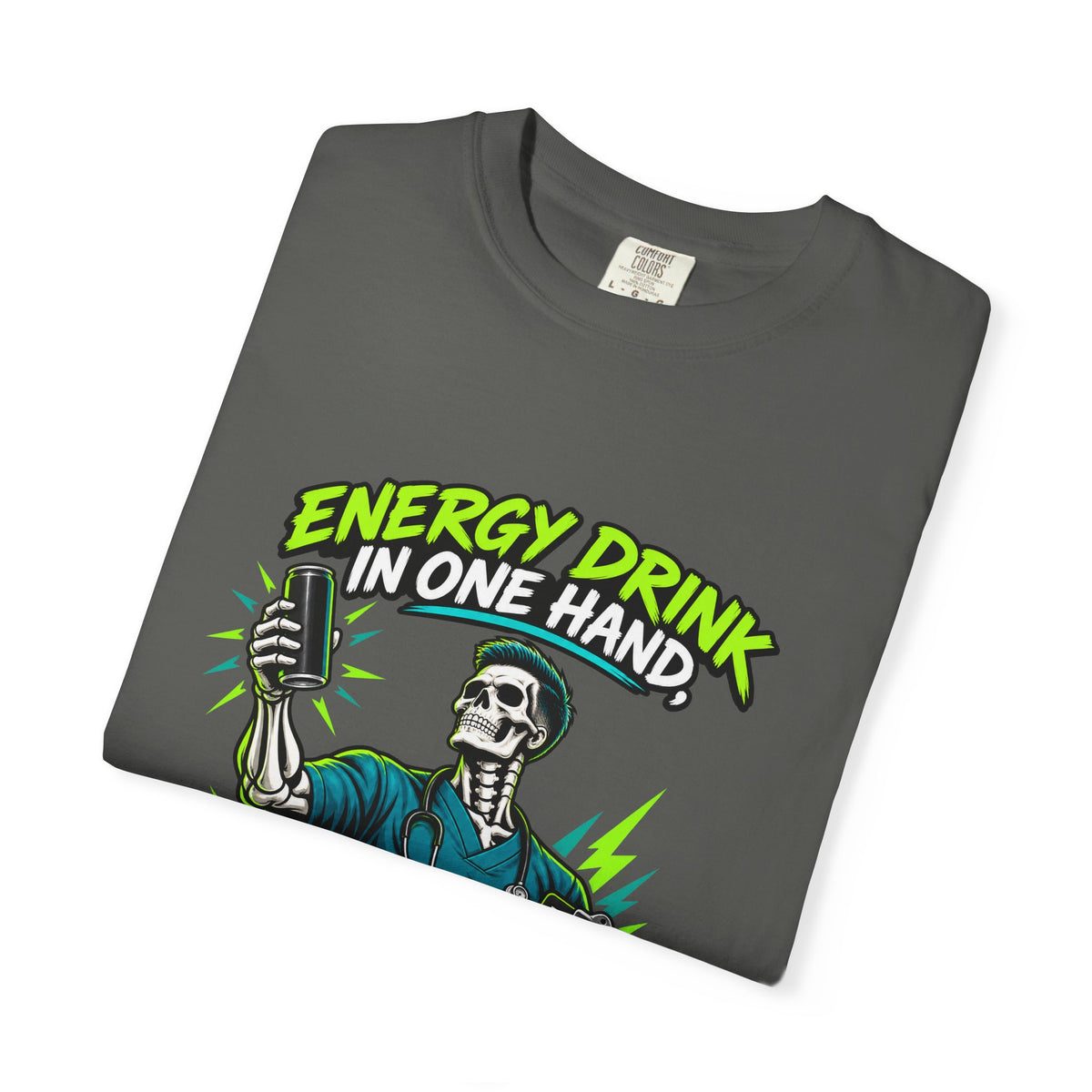 Energy Drink in One Hand Assessment in the Other Skeleton Male Nurse Comfort Colors T-Shirt