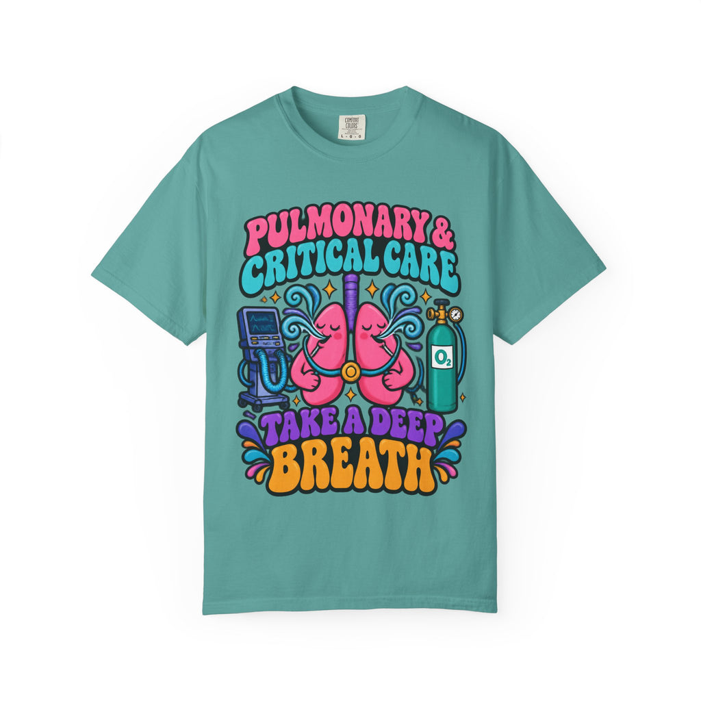 Pulmonary and Critical Care Take a Deep Breath Doctor Comfort Colors T-Shirt