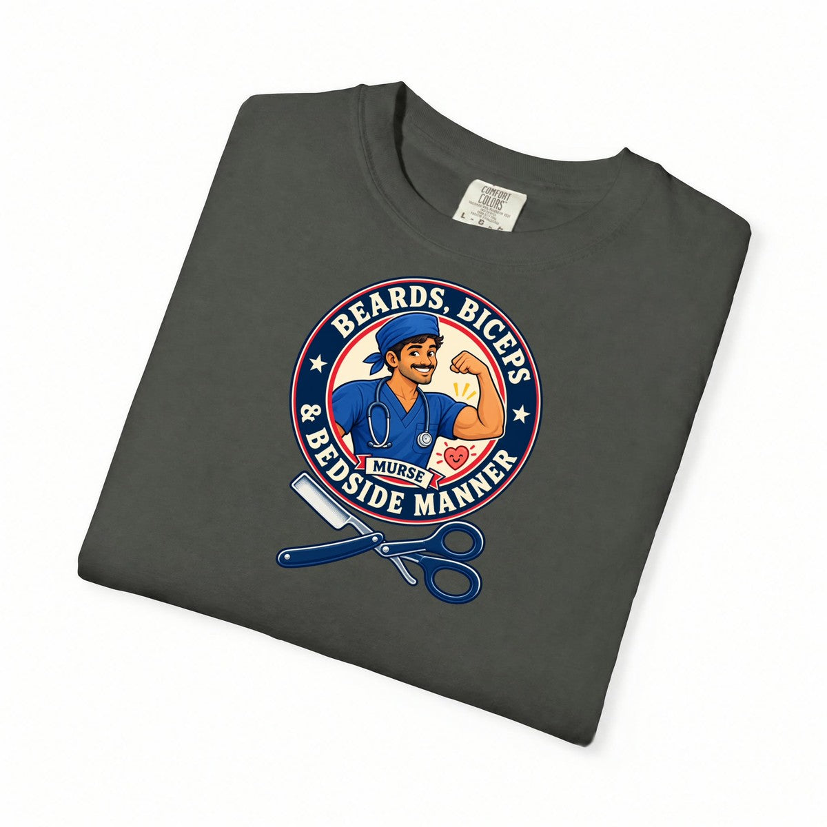 Beards Biceps and Bedside Manner Murse Nurse Comfort Colors T-Shirt