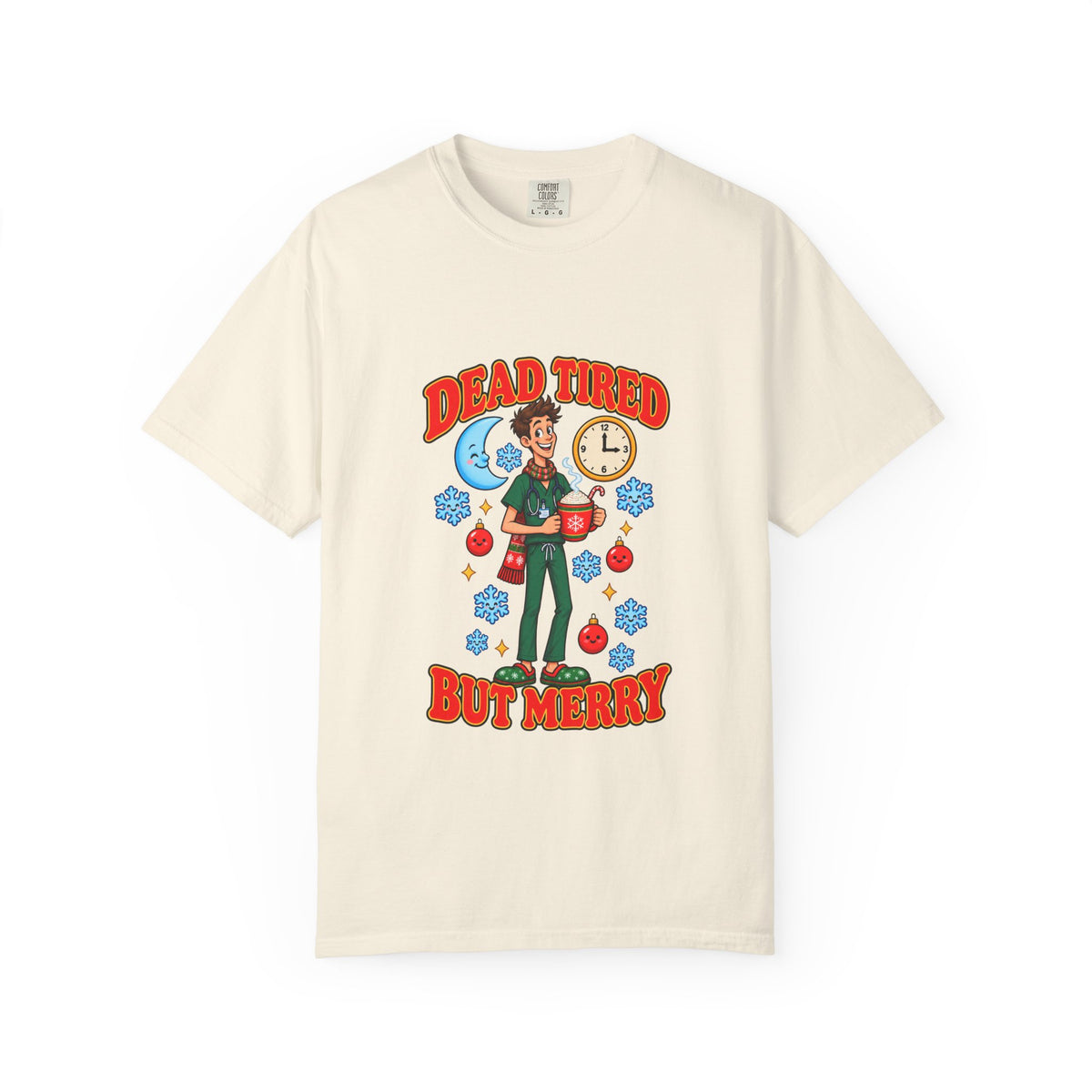 Dead Tired But Merry Night Shift Christmas Comfort Colors T-Shirt