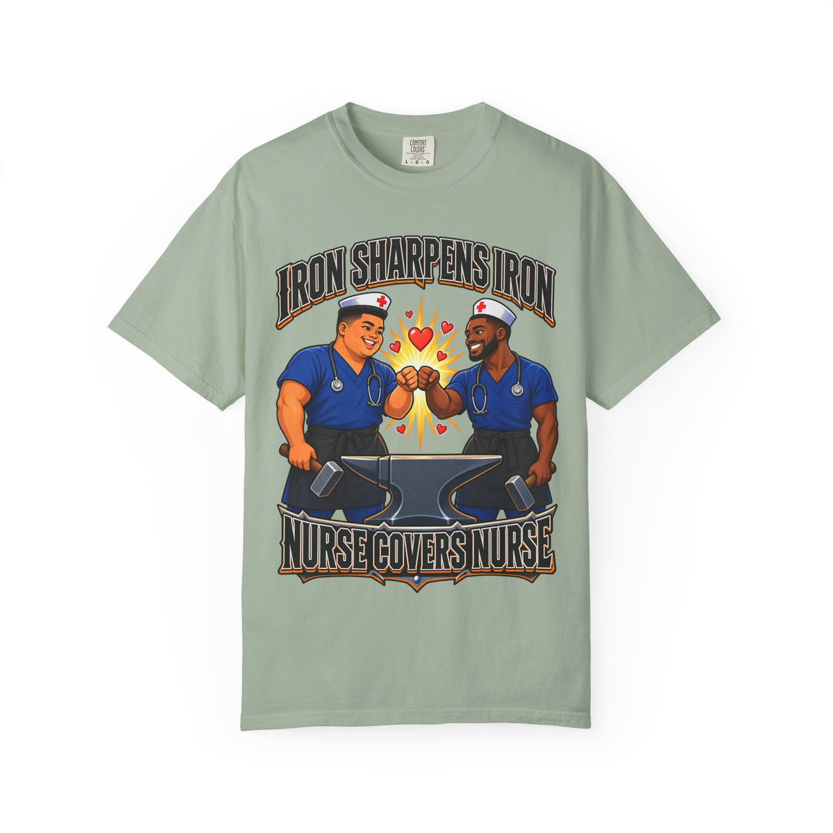 Iron Sharpens Iron Nurse Covers Nurse Male Nurse Tee