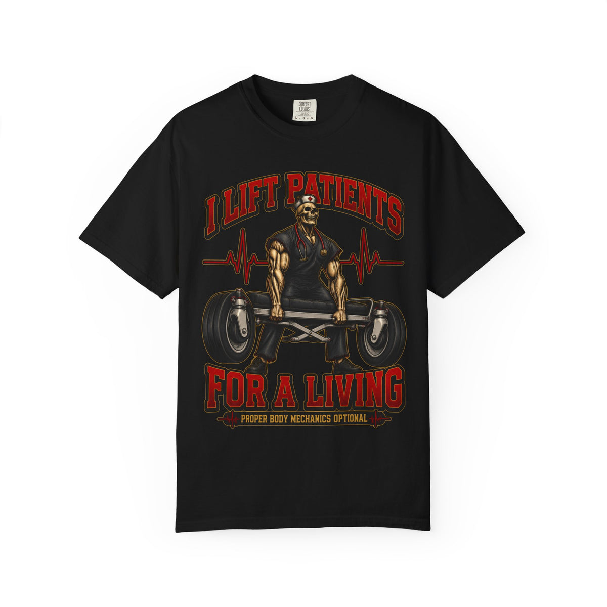 I Lift Patients for a Living Murse Skeleton Nurse Comfort Colors T-Shirt