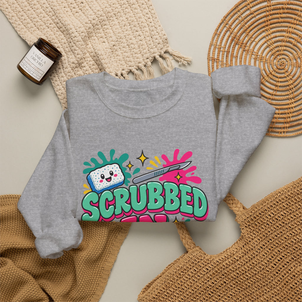 Scrubbed In The Count Is Correct OR Nurse Crewneck Sweatshirt