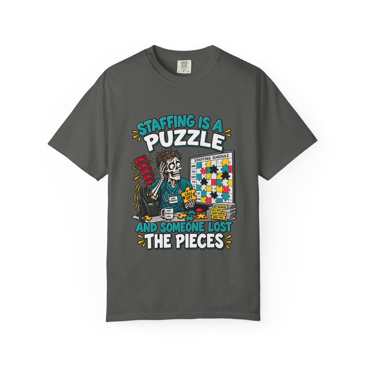 Staffing Is a Puzzle and Someone Lost the Pieces Male Nurse Manager Comfort Colors T-Shirt