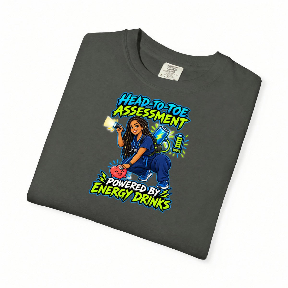 Head-to-Toe Assessment Powered by Energy Drinks Nurse Comfort Colors T-Shirt