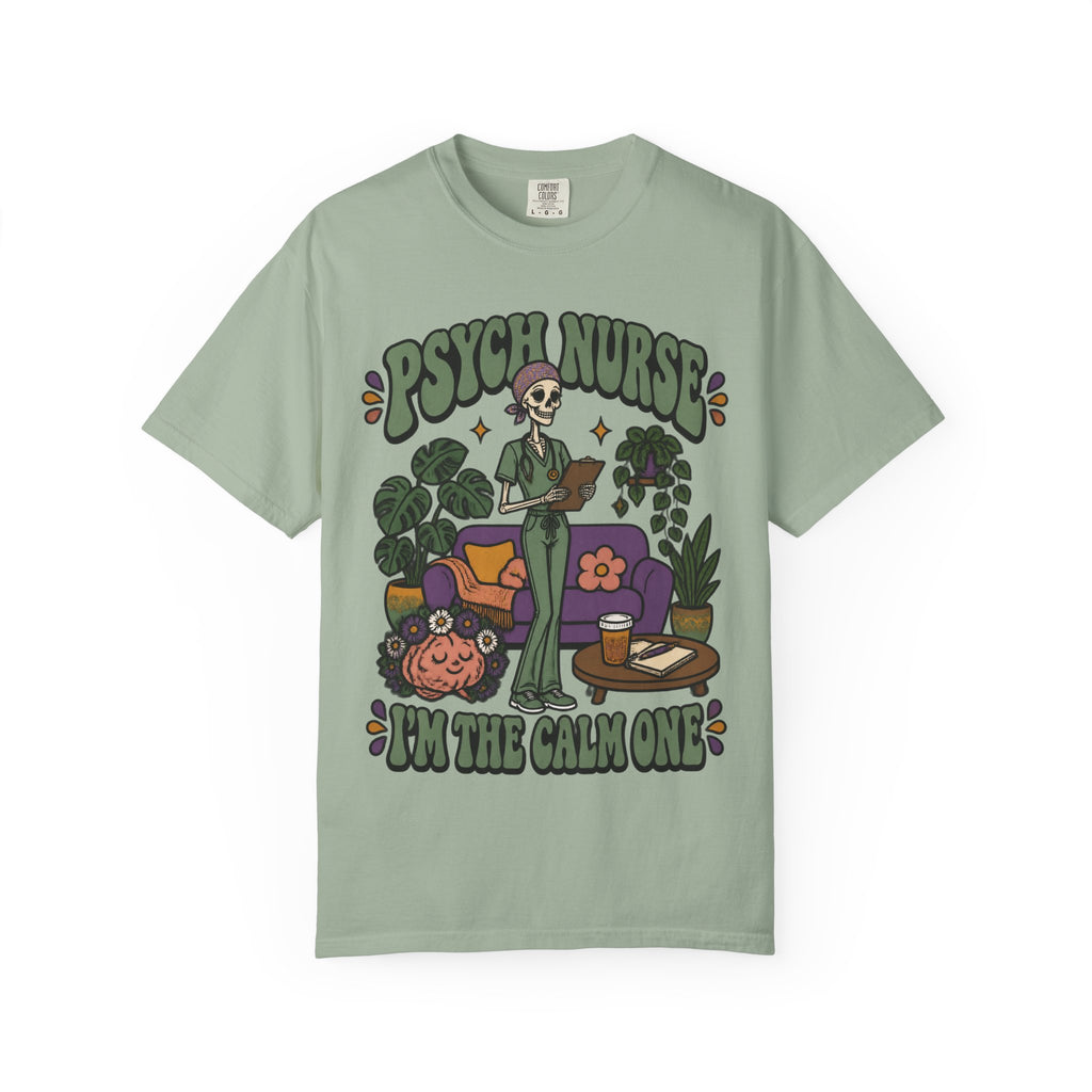 Psych Nurse I'm the Calm One Skinny Skeleton Comfort Colors T-Shirt