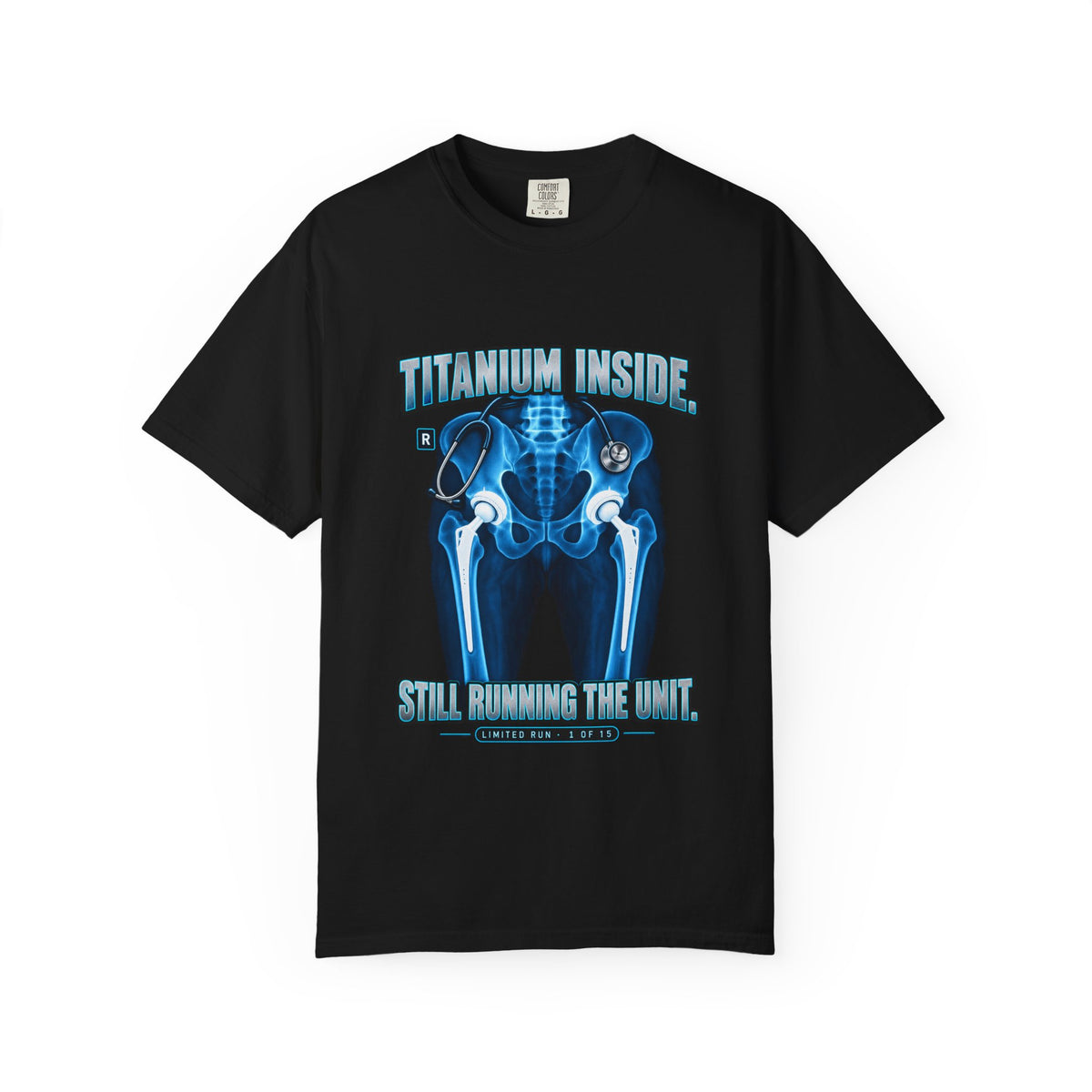 Titanium Inside Still Running the Unit Hip Replacement X-Ray Nurse Limited Edition Comfort Colors T-Shirt